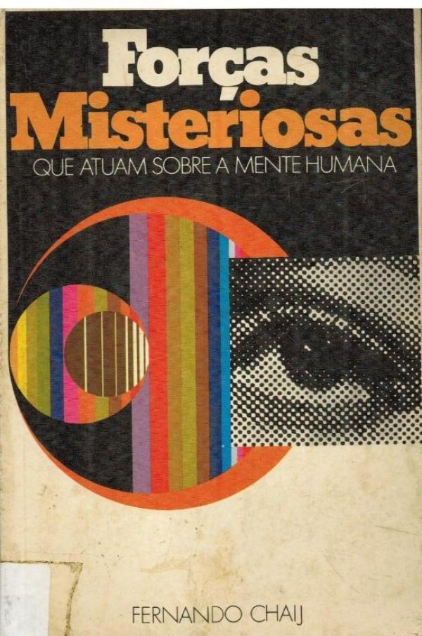 Forças Misteriosas Que atuam sobre a mente humana